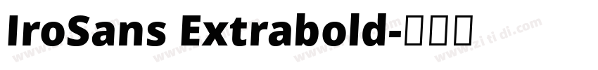 IroSans Extrabold字体转换 IroSans Extrabold字体转换